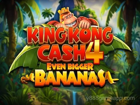 King Kong Cash Even Bigger Bananas 4